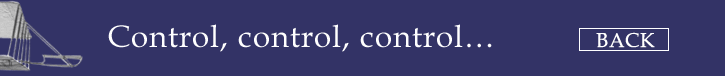 Control, control, control...