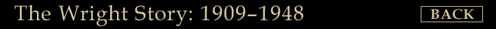 The Wright Story: 1909-1948