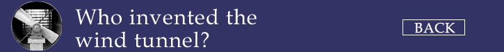 Who invented the wind tunnel?